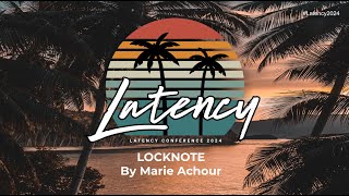 Latency2024 - Locknote Speaker:Marie Achour