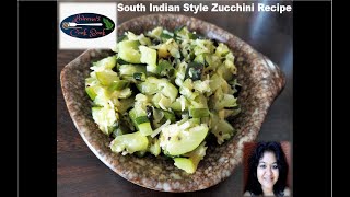 South Indian Style Zucchini Recipe | Zucchini Poriyal Recipe | ज़ुकिनी की स्वादिष्ट सब्जी