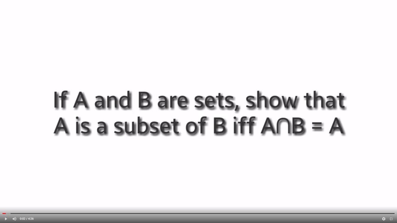 If A And B Are Sets, Show That A Is A Subset Of B Iff A⋂B = A - YouTube