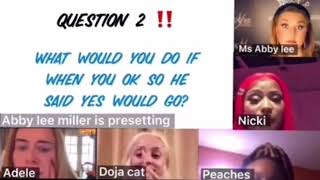 What would you do if you ok so he said yes would go? (Adele, Doja Cat, Peaches, Nicki Minaj, Abby)