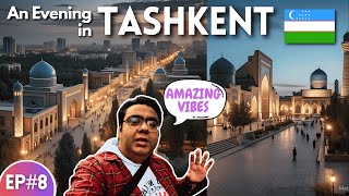 Tashkent: An Evening Stroll Through The Most Mysterious City