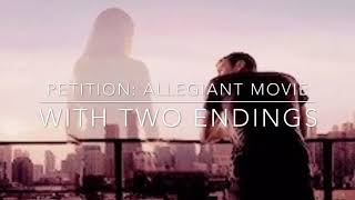 PETITION: Allegiant movie to have 2 endings! (READ DESCRIPTION)