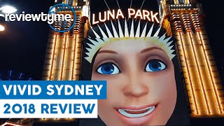 Worth the power bill? - Vivid Sydney 2018 Review and Overview