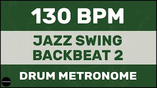 Jazz Swing Backbeat 2 | Drum Metronome Loop | 130 BPM