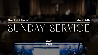 Garden Church | Sunday Service | 6-5-22