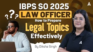 ⚖️ IBPS SO 2025 Law Officer | How to Prepare Legal Topics Effectively | By Diksha Singh 📚