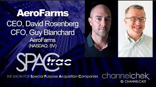 SPACtrac - Virtual Roadshow with AeroFarms CEO David Rosenberg & CFO Guy Blanchard