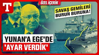 Yunan Uslanmıyor! Ege'de Savaş Gemileri Burun Buruna Geldi - Türkiye Gazetesi