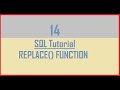 Tutorial 14 : SQL REPLACE() Function