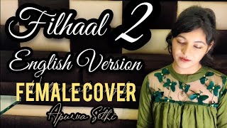 Filhaal 2 mohabbat Female version | Filhaal2 English |Lyrics | Cover | Filhaal 2 reply |Apurva Sethi