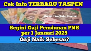 Cek Info TASPEN, Segini Gaji Pensiunan PNS per 1 Januari 2025, Gaji Naik Sebesar?