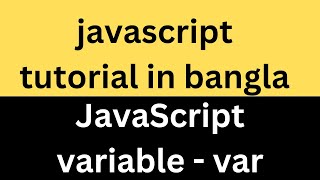 06. JavaScript variable tutorial in Bangla | javascript | Nuras Channel