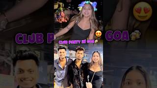 Club Party In Goa 🔥 #minivlog #sonadey #youtubeshorts #ytshorts