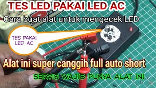 BUAT ALAT CANGGIH UNTUK MENGECEK LED DARI LED AC || Tes backlight Auoto short protections