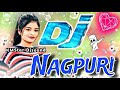 Nagpuri dj song | sadri dj | NEW NAGPURI NONSTOP DJ SONG | TOP 10 HITS NEW NAGPURI DJ SONG | SADRI