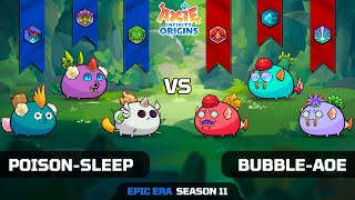 POISON-SLEEP vs BUBBLE-AOE | SEASON 11 | AXIE INFINITY ORIGINS