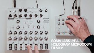 Soma Labs Lyra 8 and the Hologram Microcosm - another one take performance.