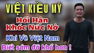 VIỆT KIỀU MỸ ĐỊNH CƯ HƠN 10 NĂM HỐI HẬN KHÓC NỨC NỞ KHI VỀ VIỆT NAM