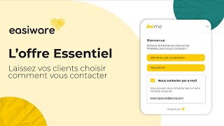 L’offre Essentiel : Laissez vos clients choisir comment vous contacter