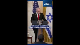 Netanyahu Calls Trump Israel’s ‘Greatest Friend Ever In The White House’