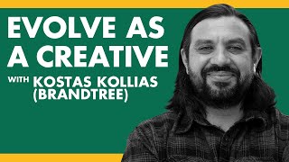 How to Evolve as a Creative - Kostas Kollias, BrandTree | Podcast EP#9