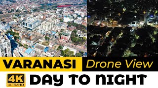 4K Drone View Of Varanasi Day and Night | Bird Eye View Of Varanasi City @ANISHVERMA #exclusive