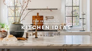 Top 15 Designer Kitchen Ideas | Ashley Childers