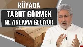 Rüyada tabut görmek ne anlama geliyor?