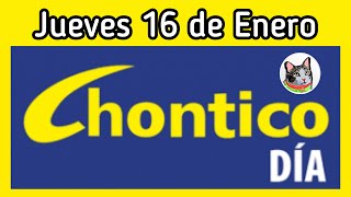 Resultado EL CHONTICO DIA Jueves 16 de Enero de 2025