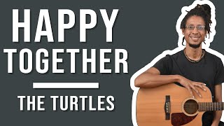 Happy Together - Guitar Lesson - The Turtles