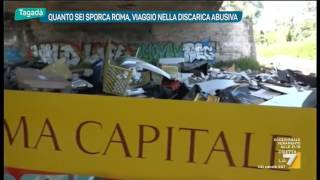 Quanto sei sporca Roma, viaggio nella discarica abusiva