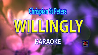 WILLINGLY - Chrispian St Peters KARAOKE@nuansamusikkaraoke