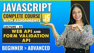 55. Web API and Forms Validation API | Javascript tutorial for beginners | Javascript full course