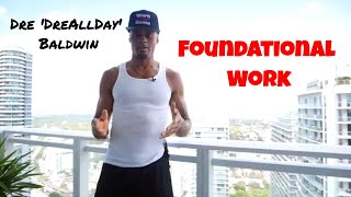 Foundational Work | Dre Baldwin