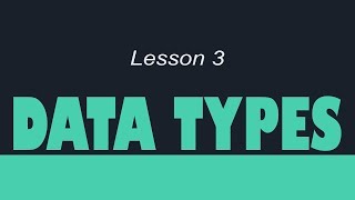 Python Course For Beginners - Lesson 3 (Data Types)