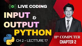 Input and Output Function in Python 🐍 | Live Coding | 11th Computer - Chapter 2 | Lecture 17