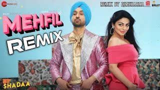MEHFIL REMIX - SHADAA | Diljit Dosanjh | Neeru Bajwa | DjMSharma | New Punjabi Dance Song 2019