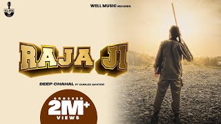 Raja Ji (Official Video)| Deep Chahal | Gurlez Akhter | Akash Jandu | New Punjabi Songs 2021