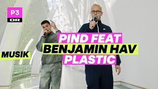 Pind - Plastic (feat. Benjamin Hav) (live) | Tættere end vi tror