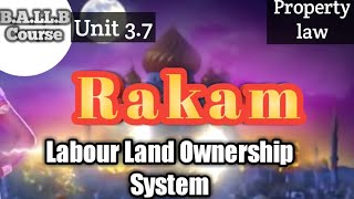Unit 3.7 Rakam (Labour Land Ownership)