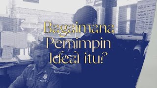 Bagaimana sih Pemimpin Ideal Itu? 🤔