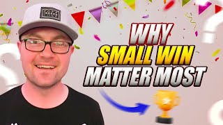 Celebrating the Small Wins | Why Small Wins Matter Most | Tommensense | Tom Plocica