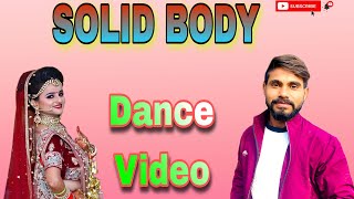 Solid Body Dance Video || Ajay Hooda , Sapna Chaudhary ||Best Haryanvi Song || Ajay Dohki ||#dance