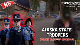 🎬Alaska State Troopers 2026 Season 10 | Episode 28: “Cuff 'Em Countdown” ❄️| Full HD 1080p