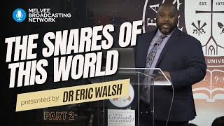 STRESS MANAGEMENT SERIES (PART 2) // The Snares of this World // Dr Eric Walsh