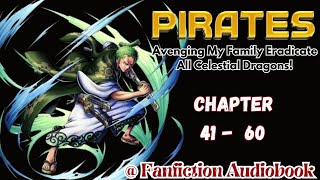 Pirates: Avenging My Family Eradicate All Celestial Dragons! Chapter 41 - 60