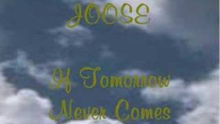 Joose - If Tomorrow Never Comes