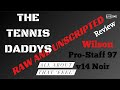 Wilson Pro-Staff 97 v14 Noir Review. The ‘BEST FEELING/BEST LOOKING’ One Handed Backhand Racquet?