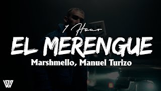 [1 Hour] Marshmello, Manuel Turizo - El Merengue (Letra/Lyrics) Loop 1 Hour