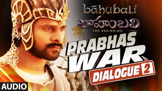 Prabhas War Dialogue 2 Dialogue || Baahubali || Prabhas, Rana, Anushka Shetty, Tamannaah